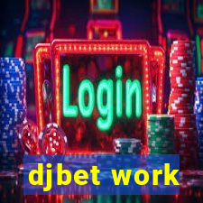 djbet work